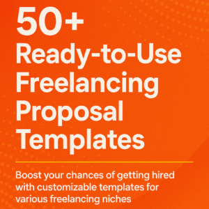 50+ Ready-to-Use Freelancing Proposal Templates